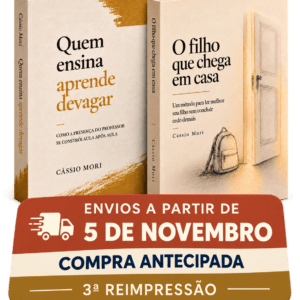 Combo Quem ensina aprende devagar + o filho que chega em casa