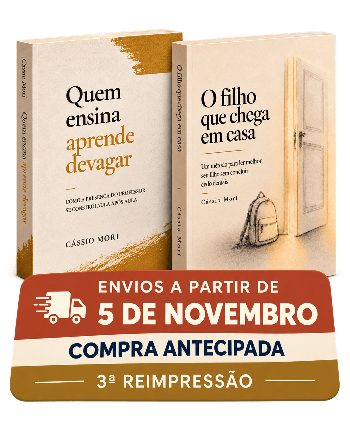 Quem ensina aprende devagar + O filho que chega em casa — compra antecipada; envios a partir de 5 de novembro de 2026