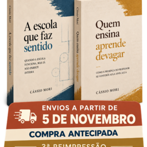 Combo A escola que faz sentido + Quem ensina aprende devagar