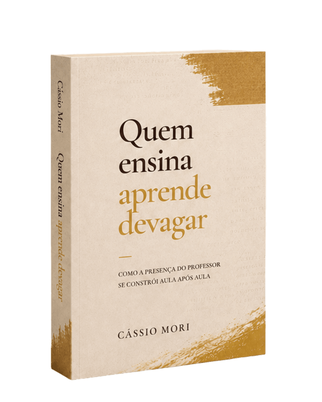 Mockup do livro Quem ensina aprende devagar, de Cássio Mori