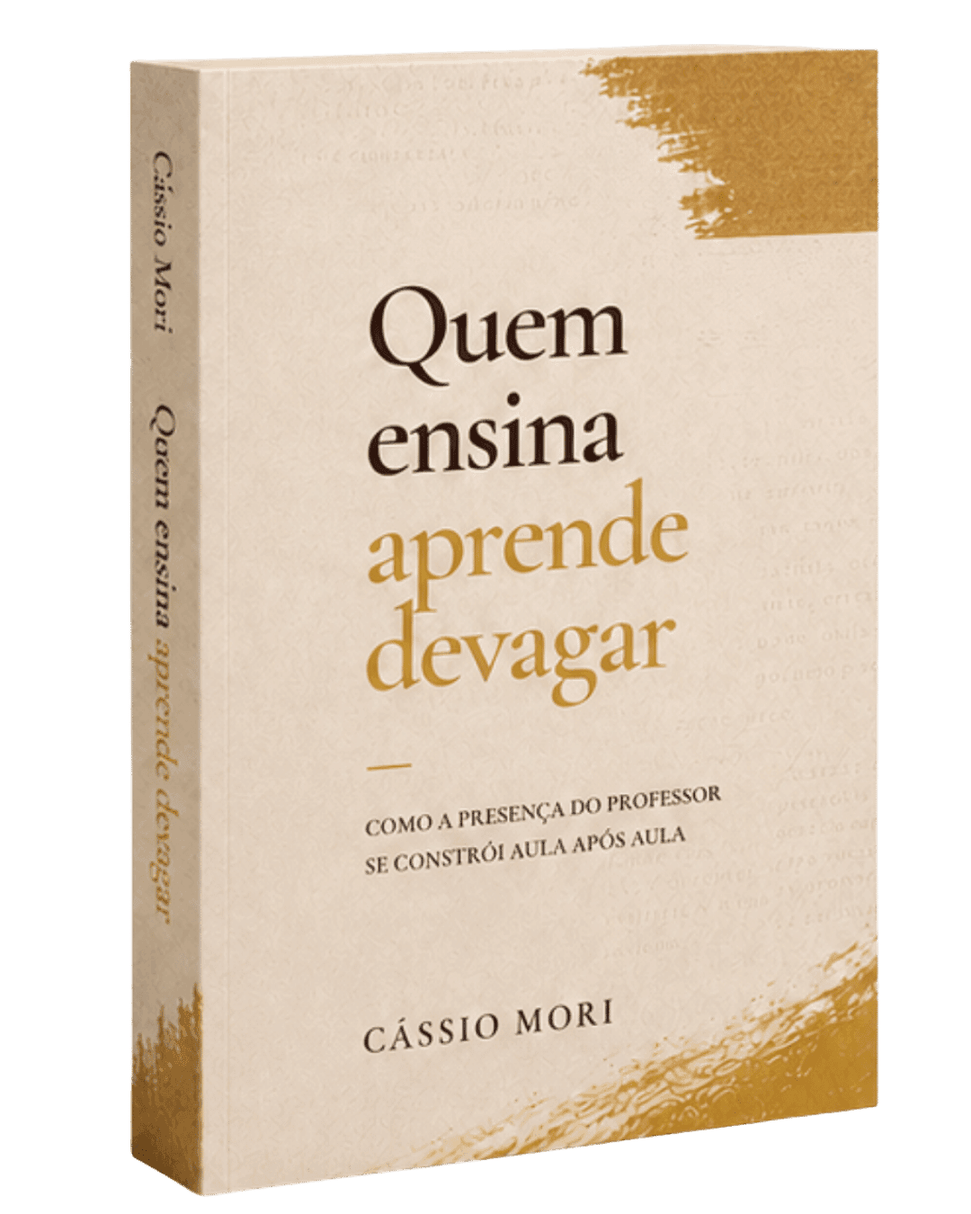 Quem ensina aprende devagar